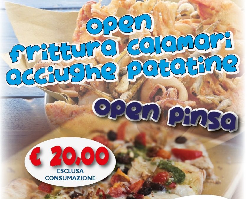 22 giugno Open Frittura calamari, acciughe e patatine e open pinsa